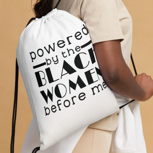 Powered by the Black Women Before Me Drawstring Bag - Image 2