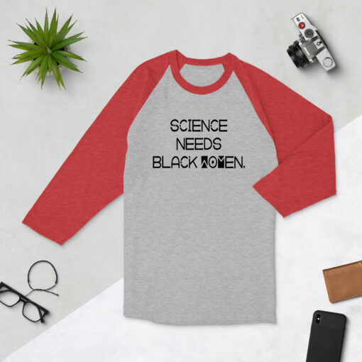 Science Needs Black Women 3/4 Sleeve Raglan (Unisex) Baseball Shirt - Image 2