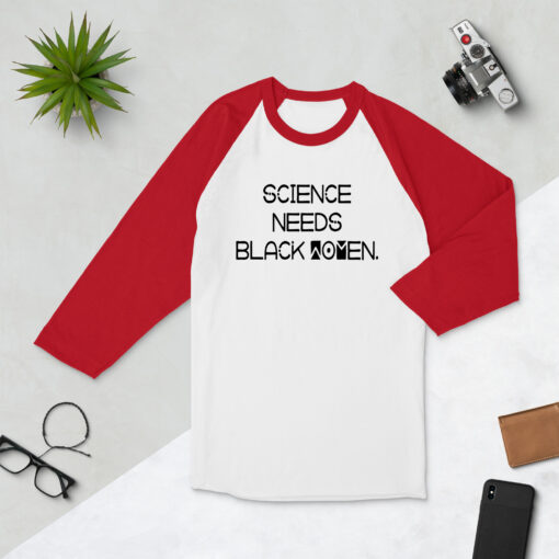 Science Needs Black Women 3/4 Sleeve Raglan (Unisex) Baseball Shirt - Image 7