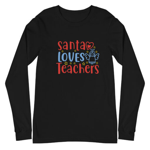 Santa Loves Teachers (Unisex) Long Sleeve Tee