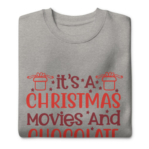 It's a Christmas Movies and Chocolate Kind of Day Premium (Unisex) Sweatshirt - Image 3