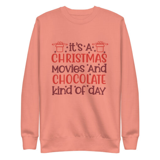 It's a Christmas Movies and Chocolate Kind of Day Premium (Unisex) Sweatshirt - Image 12