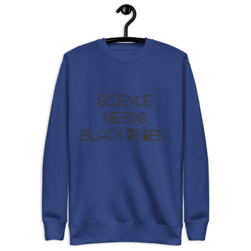 Science Needs Black Women (Unisex) Premium Sweatshirt - Image 12