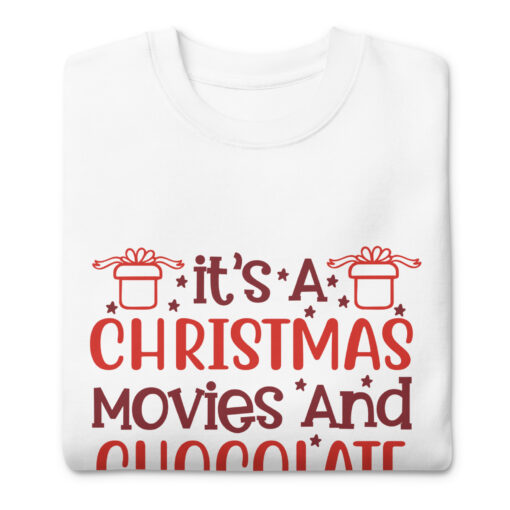 It's a Christmas Movies and Chocolate Kind of Day Premium (Unisex) Sweatshirt - Image 5