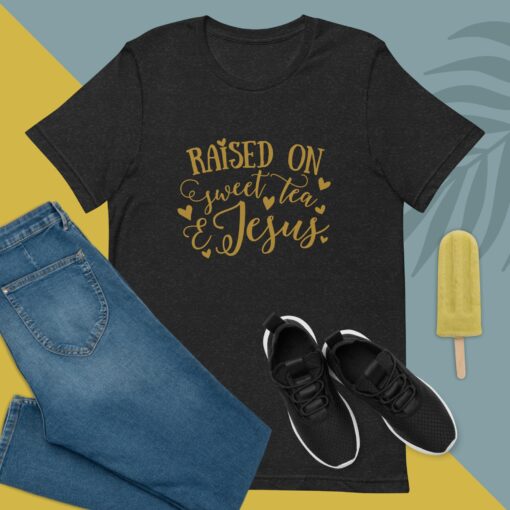 Raised on Sweet Tea and Jesus (Unisex) T-Shirt - Image 2