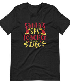 Santa’s Spy Teacher Unisex T-Shirt