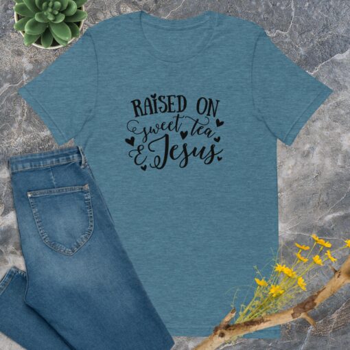 Raised on Sweet Tea and Jesus (Unisex) T-Shirt - Image 5