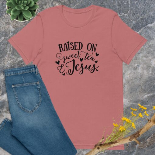 Raised on Sweet Tea and Jesus (Unisex) T-Shirt - Image 10