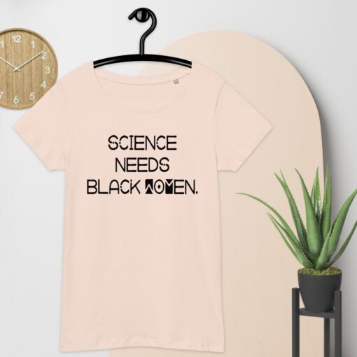 Science Needs Black Women Basic Organic T-Shirt