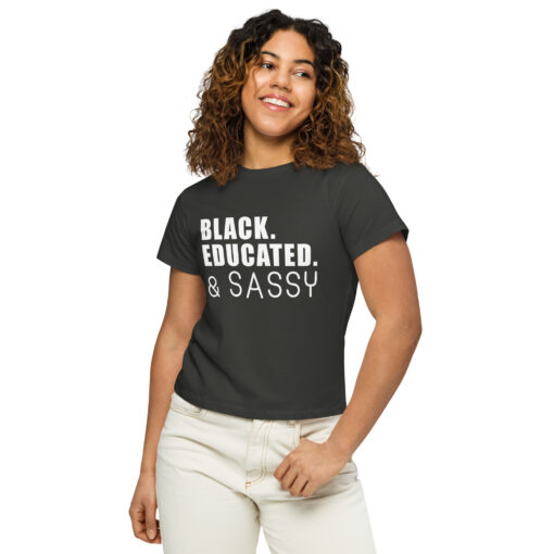 Black Educated and Sassy Women’s High-Waisted T-Shirt - Image 4