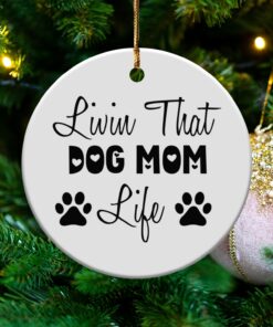 Livin That Dog Mom Life Paw Print Black Design Ornament