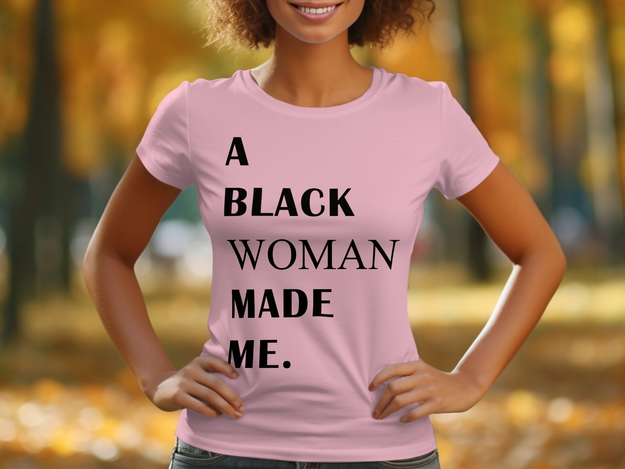 Empowering Statement A Black Woman Made Me T-Shirt - Image 11