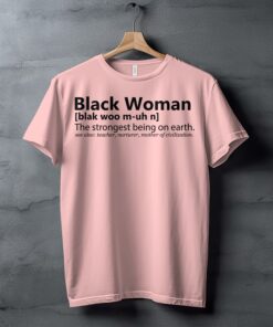 Black Woman Definition T-Shirt Strongest Being T-Shirt Black Woman Definition T-Shirt Strongest Being T-Shirt