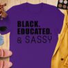 Black Educated Sassy Bold Statement T-Shirt