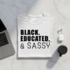 Black Educated and Sassy Bold Statement T-Shirt