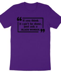 Alternative view of Inspirational Quote Ask a Black Woman Graphic Tee