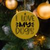 I Love My Dogs Heartfelt Message Perfect Ornament