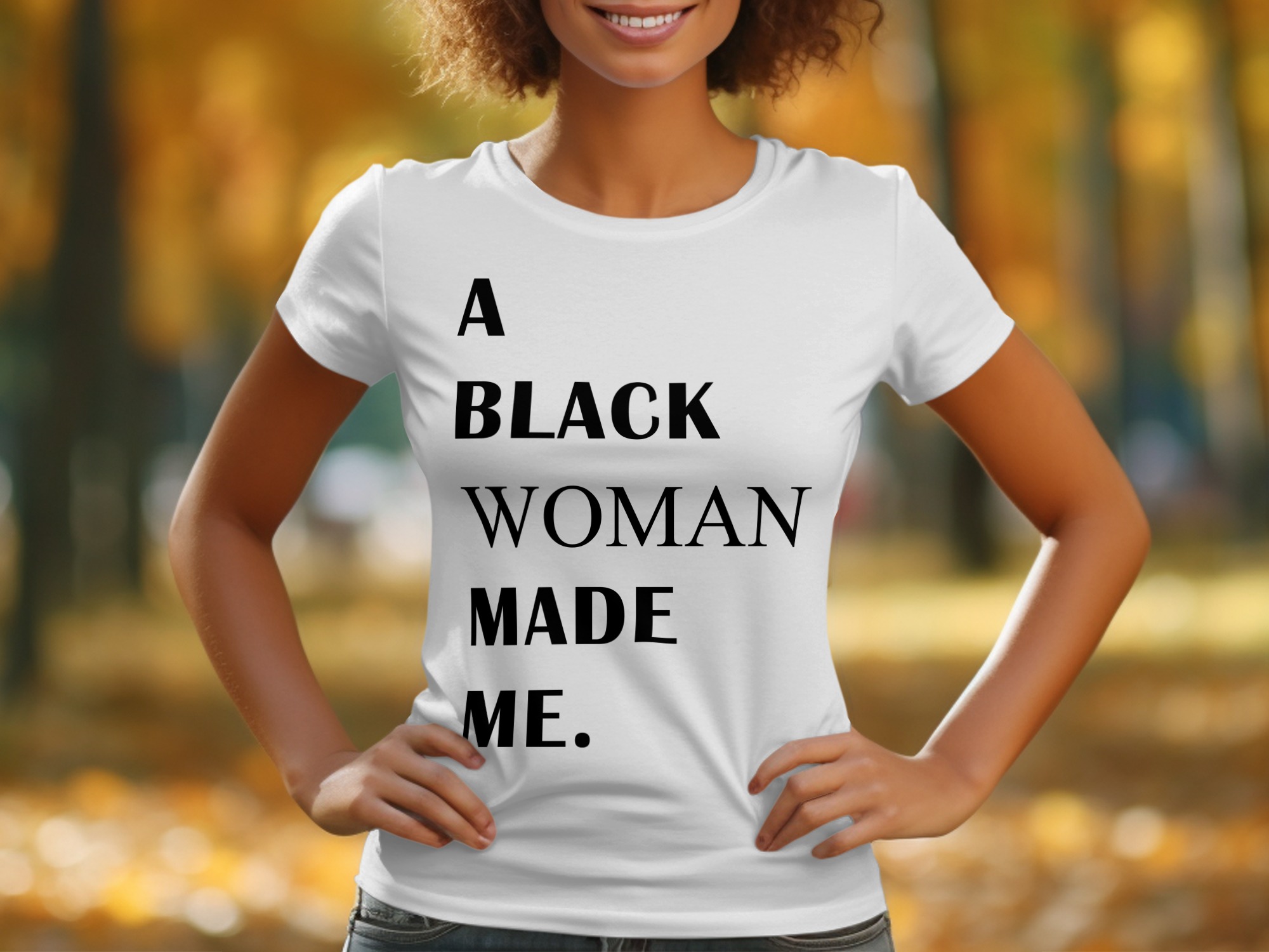 Empowering Statement A Black Woman Made Me T-Shirt - Image 12