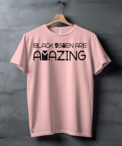 Black Women Are Amazing Graphic T-Shirt Design Unique Black Women Are Amazing Graphic T-Shirt Design Unique