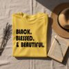 Black Blessed and Beautiful Bold Statement T-Shirt