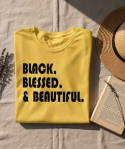 Black Blessed and Beautiful Bold Statement T-Shirt
