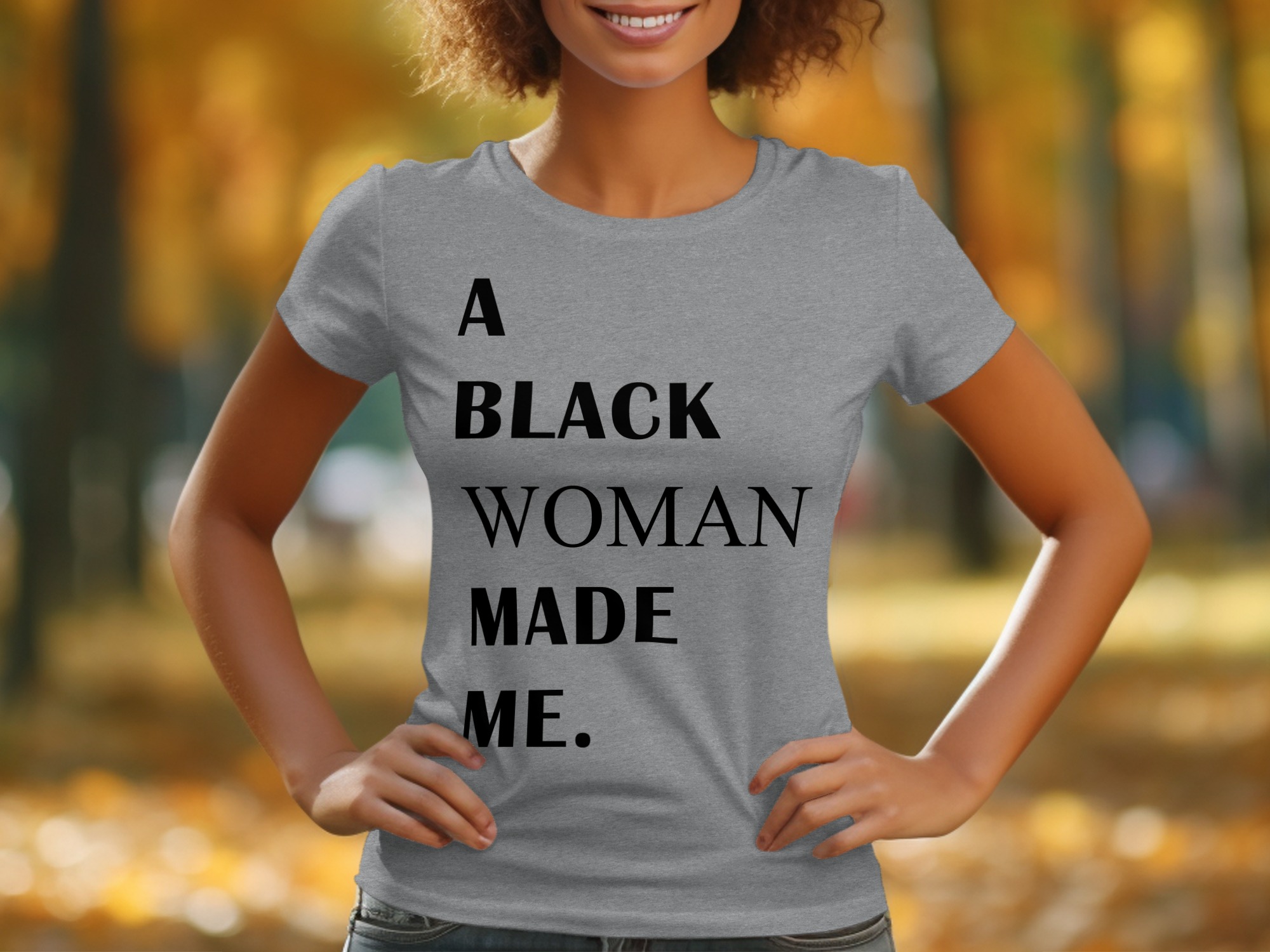 Empowering Statement A Black Woman Made Me T-Shirt - Image 9