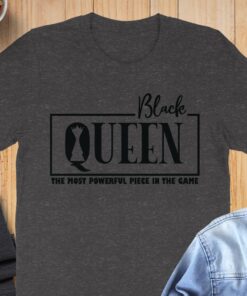Black Queen Most Powerful Piece in the Game T-Shirts Black Queen Most Powerful Piece in the Game T-Shirts